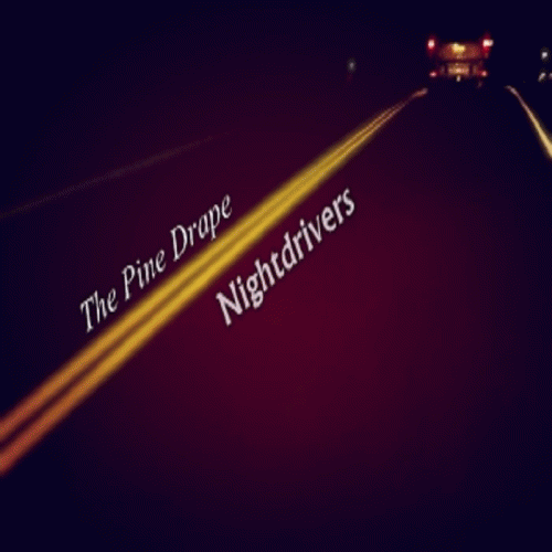 The Pine Drape : Nightdrivers The Pine Drape : Nightdrivers